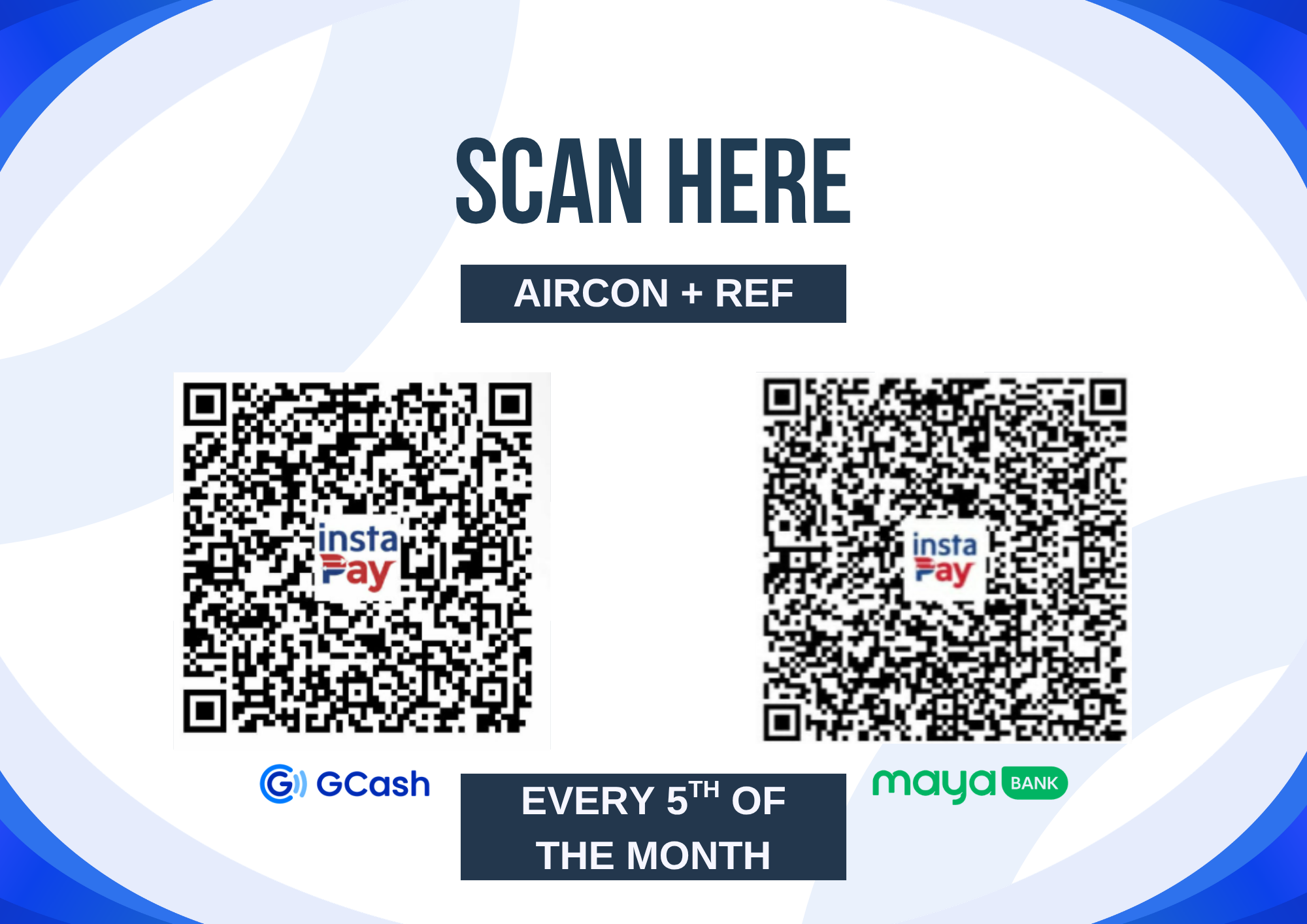 Aircon + Ref payment QR — GCash and Maya, due the 5th of the month